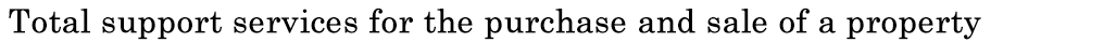 Total support services for the purchase and sale of a property
